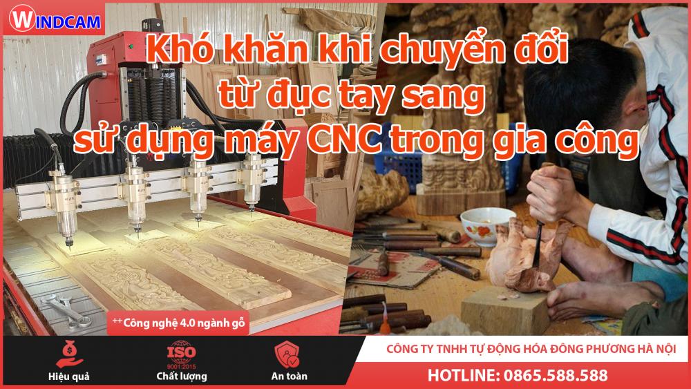 Chuyển đổi từ đục tay sang sử dụng máy CNC đục gỗ sẽ gặp khó khăn gì?